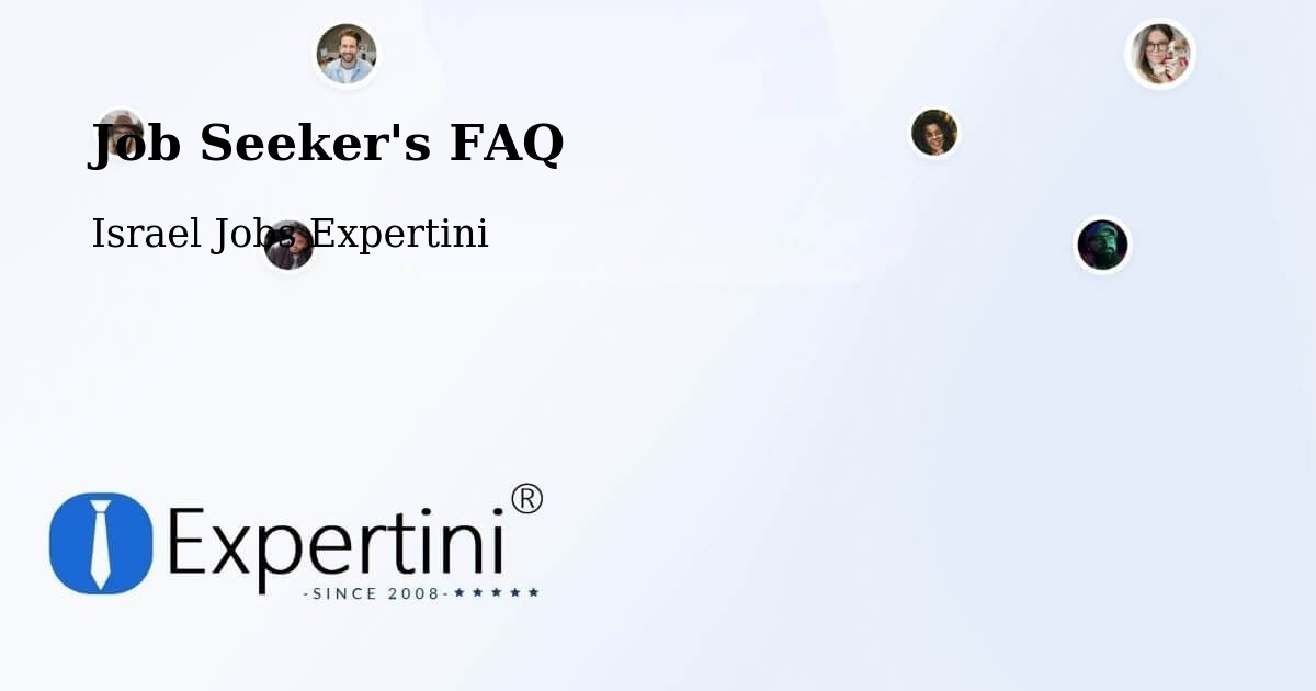 Job Seeker FAQ – Metulla - Israel Jobs Expertini