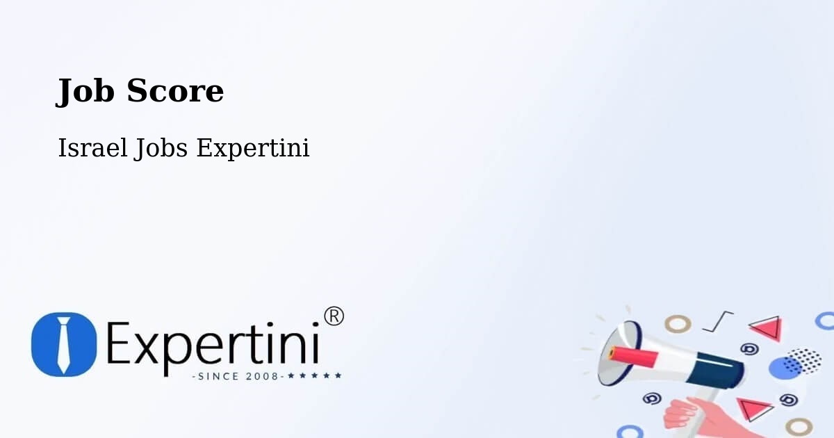 Job Score & Job Description Score Tool – Metulla - Israel Jobs Expertini