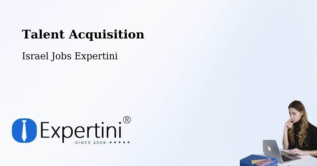 Post Jobs & Find Candidates in Metulla – Talent Acquisition Solutions - Israel Jobs Expertini
